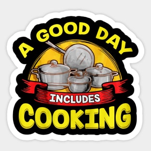 Good Day Includes Cooking Sticker